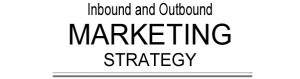 Inbound_and_Outbound_Marketing_Strategy